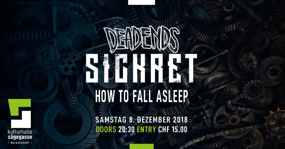 Konzert Kulturhalle Sägegasse mit Sickret, Deadends, How To Fall Asleep